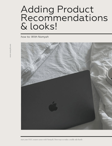 How to Add Looks and Product Recommendations on Nomysh: A Step-by-Step Guide for Content Creators