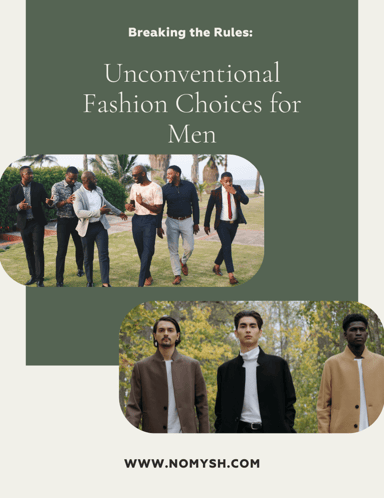 Breaking the Rules: Unconventional Fashion Choices for Men