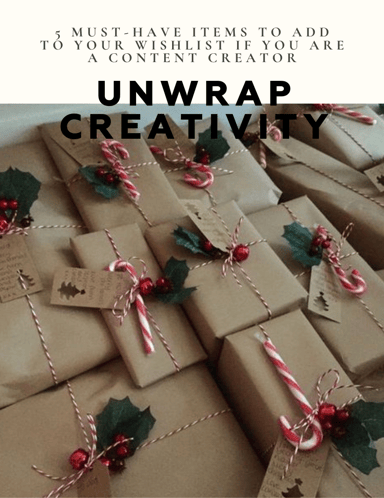 Unwrap Creativity: 5 Must-Have Items To Add To Your Wishlist If You Are A Content Creator